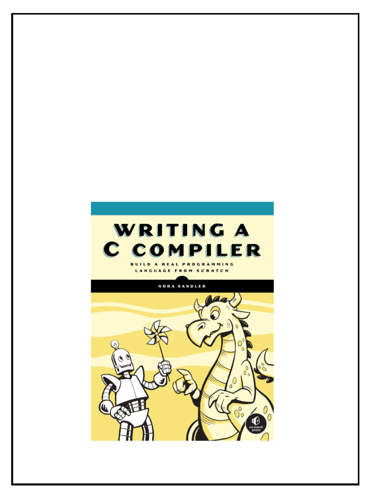 (Ebook) Writing a C Compiler: Build a Real Programming Language From ...