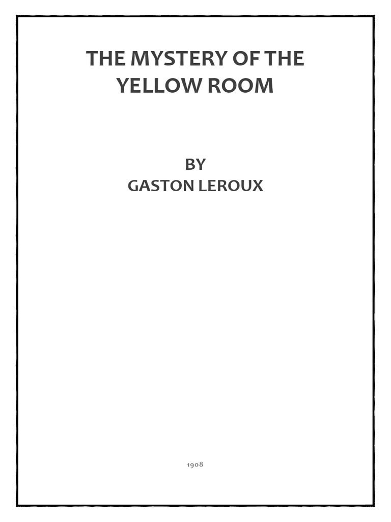 The Mystery of The Yellow Room Author Gaston Leroux | PDF