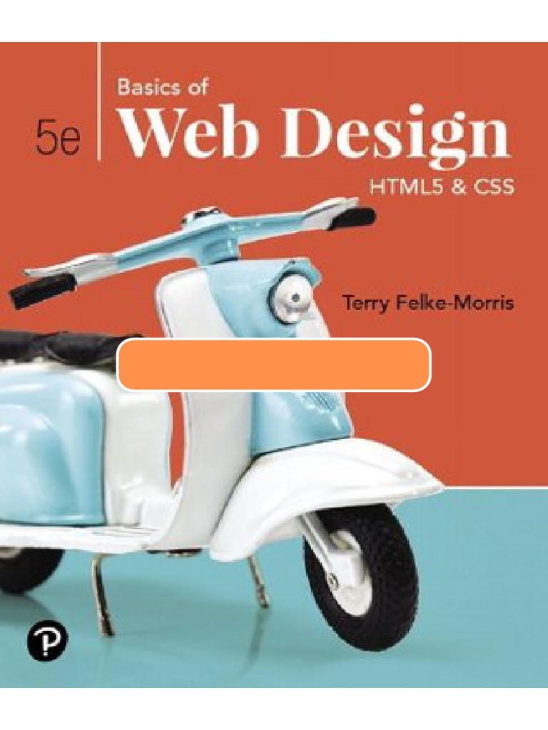 Testbank for Basics of Web Design HTML5 CSS 5th Edition FelkeMorris ...