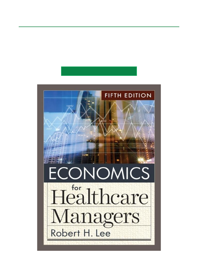 Economics For Healthcare Managers - 5th Edition Academic PDF Download | PDF