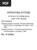 Operating Sytems: B.Tech Ii Yr (Term 08-09) Unit 4 PPT Slides Text Books