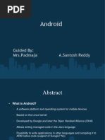 Android: Guided By: Mrs - Padmaja A.Santosh Reddy