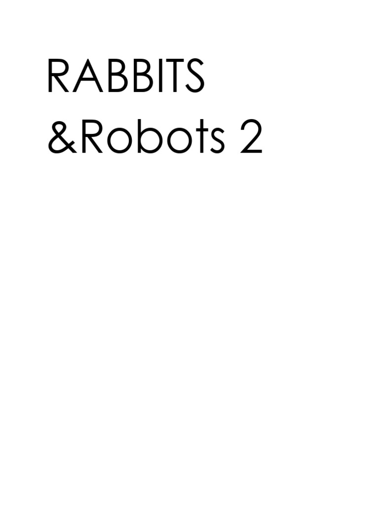 Rabbits & Robots 2 | PDF