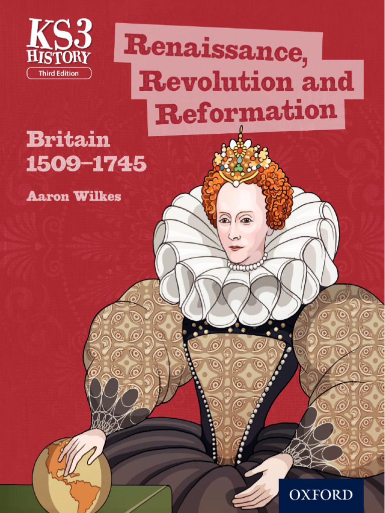 KS3 History 3e Renaissance, Revolution and Reformation 1509-1745 | PDF