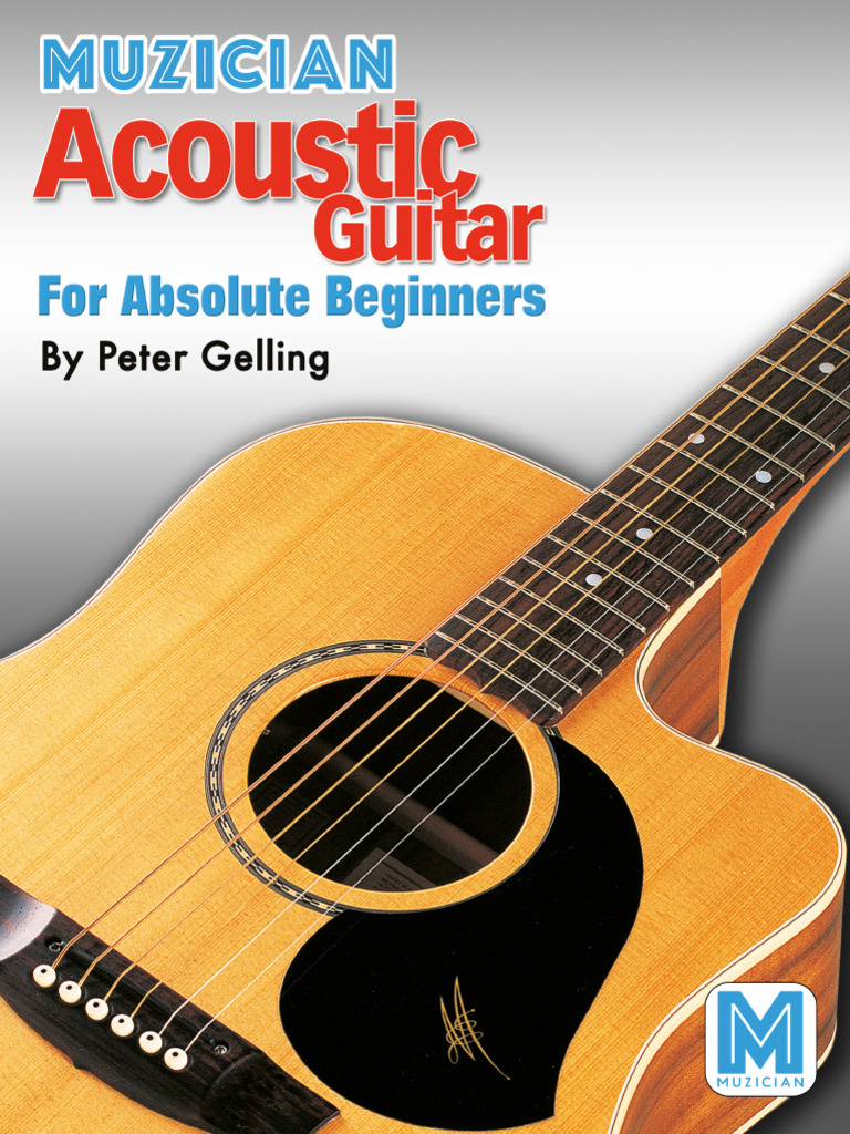 Muzician Acoustic Guitar For Absolute Beginners | PDF