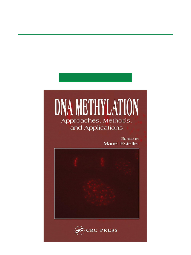 DNA Methylation Approaches, Methods, and Applications - 1st Edition ...