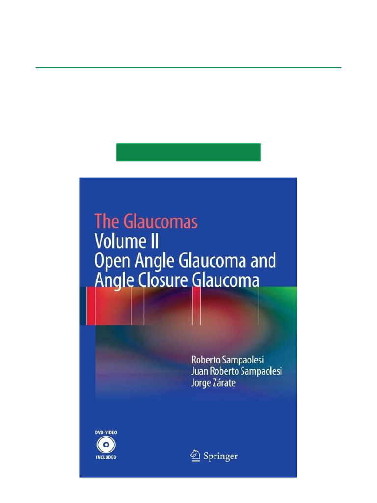 The Glaucomas Volume II Open Angle Glaucoma and Angle Closure