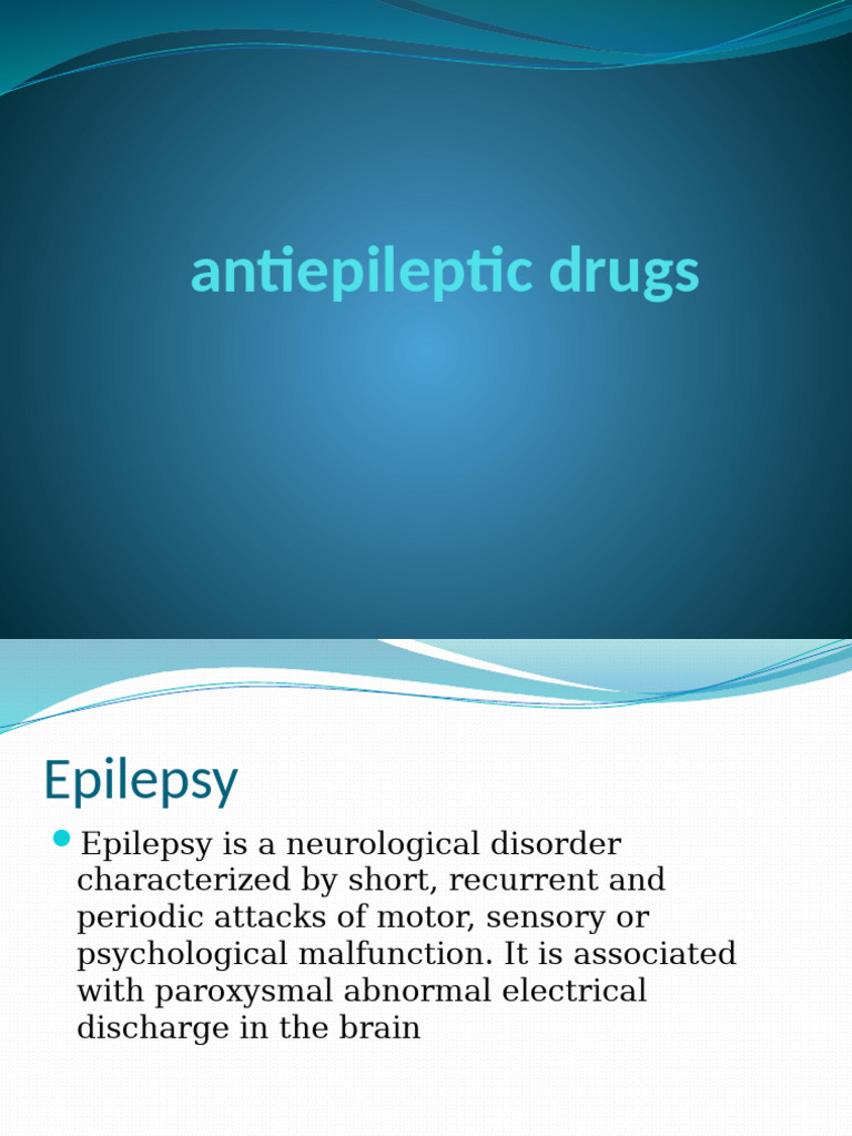 Antiepileptic Drugs Overview | PDF | Epilepsy | Drugs