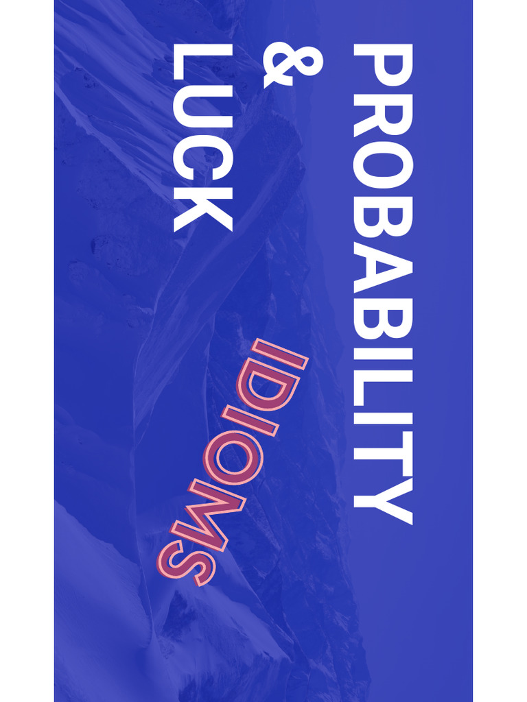 Idioms of Chance and Luck | PDF | Luck | Risk