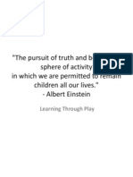 "The Pursuit of Truth and Beauty Is A Sphere of Activity in Which We Are Permitted To Remain Children All Our Lives." - Albert Einstein