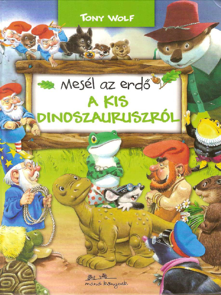 Tony Wolf Mesél Az Erdő 08 Mesél Az Erdő A Kis Dinoszauruszról Pdf