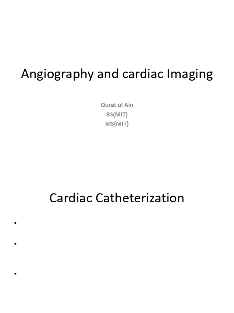 LEC - 09,10 Cardiac Catheterization | PDF | Heart | Angiography