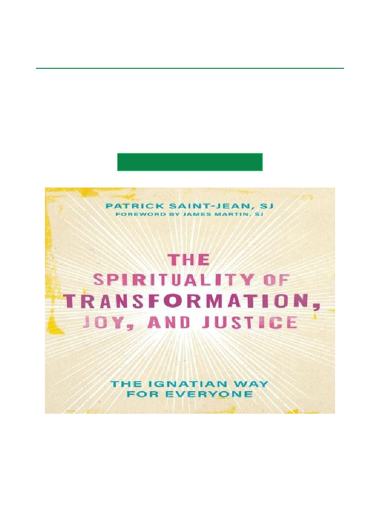 The Spirituality of Transformation, Joy, and Justice The Ignatian Way