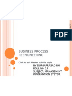Business Process Reengineering: by Durgaprasad Rai Roll No: 14 Subject: Management Information System