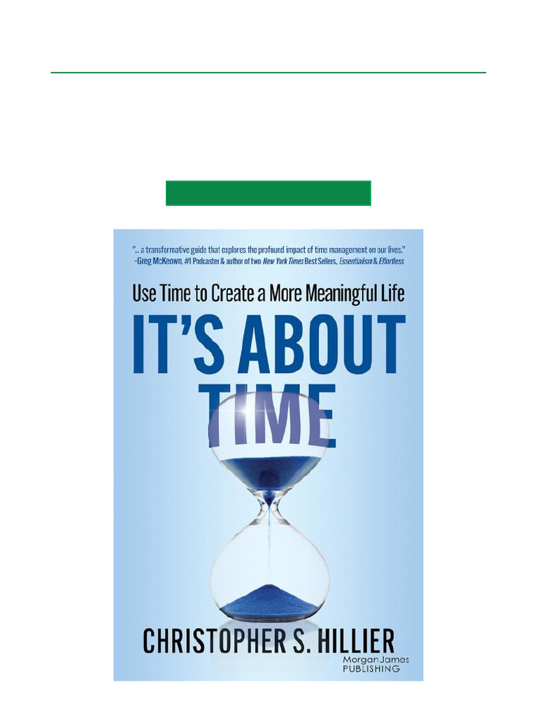 It's About Time Use Time To Create A More Meaningful Life Best Quality ...