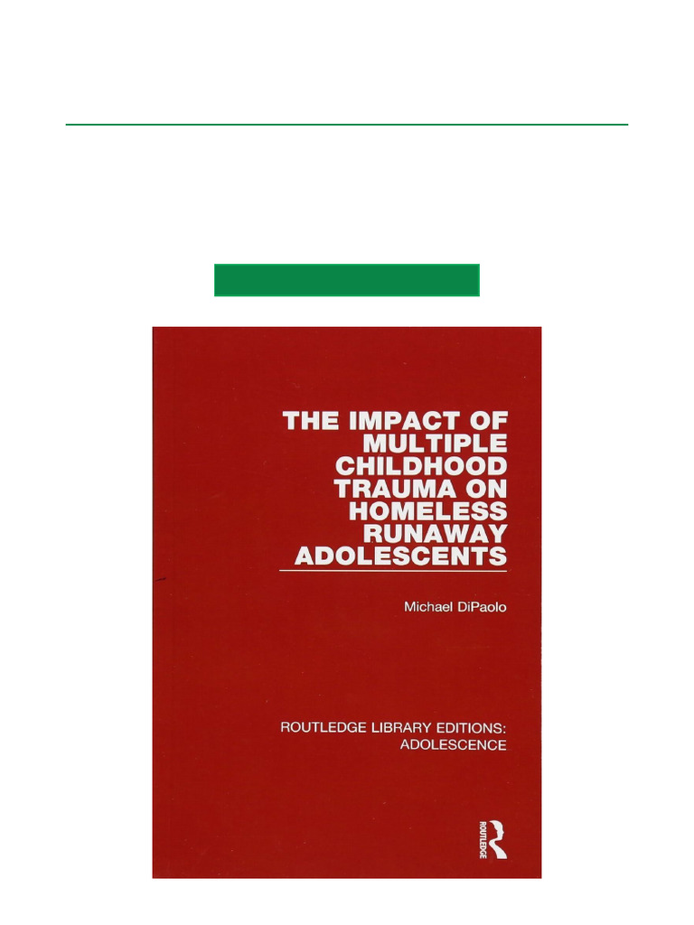 The Impact of Multiple Childhood Trauma On Homeless Runaway Adolescents ...