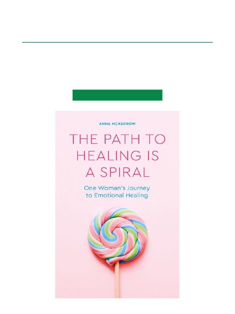 The Path to Healing is a Spiral One woman's journey to emotional