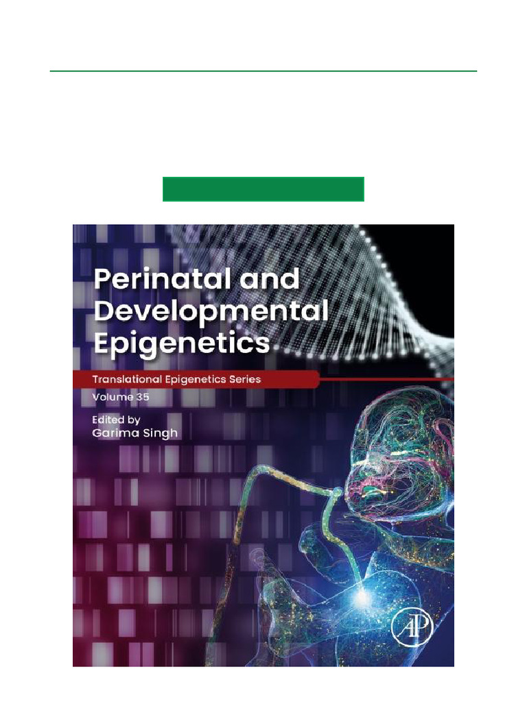 Perinatal Epigenetics: Key Insights | PDF | Epigenetics | Regulation Of ...