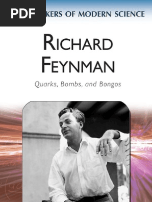 Richard Feynman Quarks Bombs And Bongos Biography H Henderson Chelsea House 2011 Ww Richard Feynman Atoms
