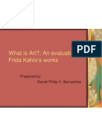 What Is Art?: An Evaluation of Frida Kahlo's Works: Prepared By: Daniel Philip V. Barnachea