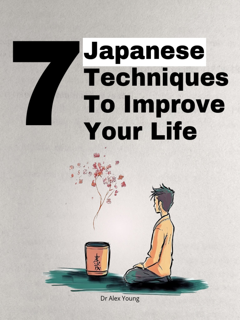 7 Japanese Techniques To Improve Your Life | PDF