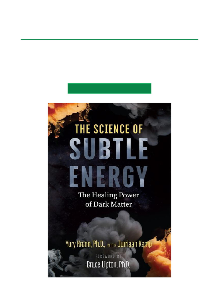 Look Into The Science of Subtle Energy The Healing Power of Dark Matter ...