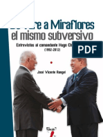 De Yare A Miraflores El Mismo Subversivo. Entrevistas Al Comandante Hugo Chávez Frías (1992-2012)