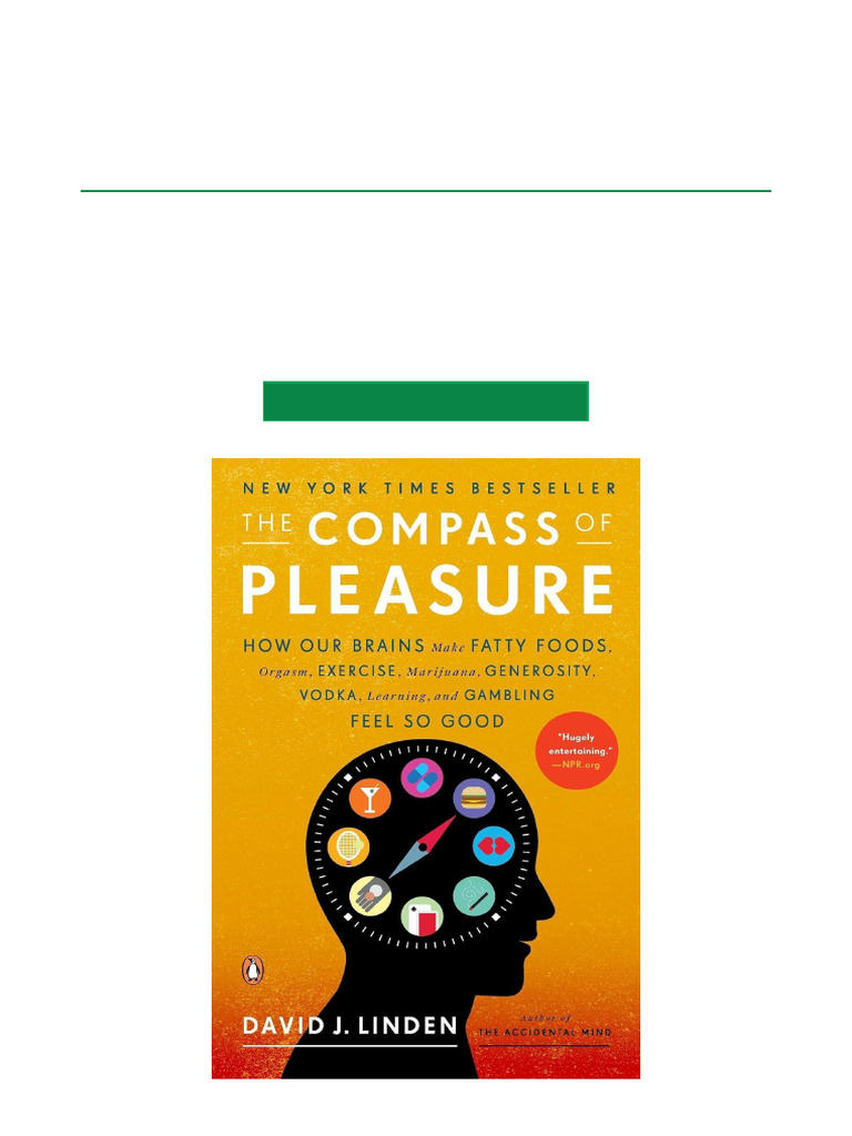 The Compass of Pleasure How Our Brains Make Fatty Foods