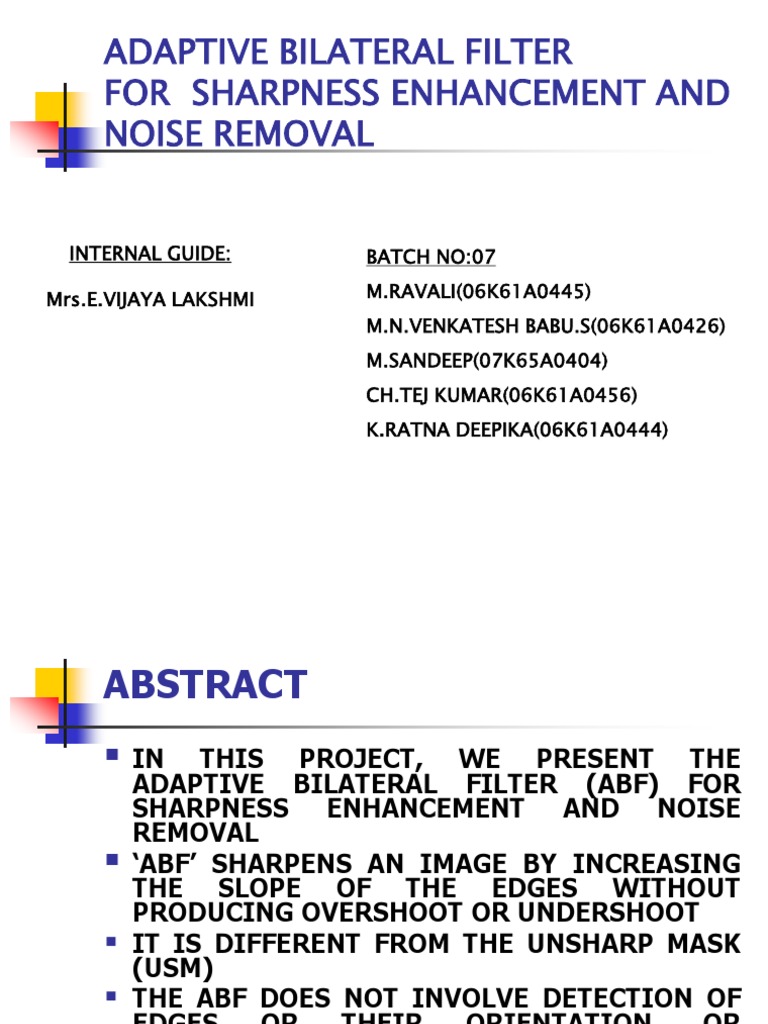 Adaptive Bilateral Filter For Sharpness Enhancement and Noise Removal