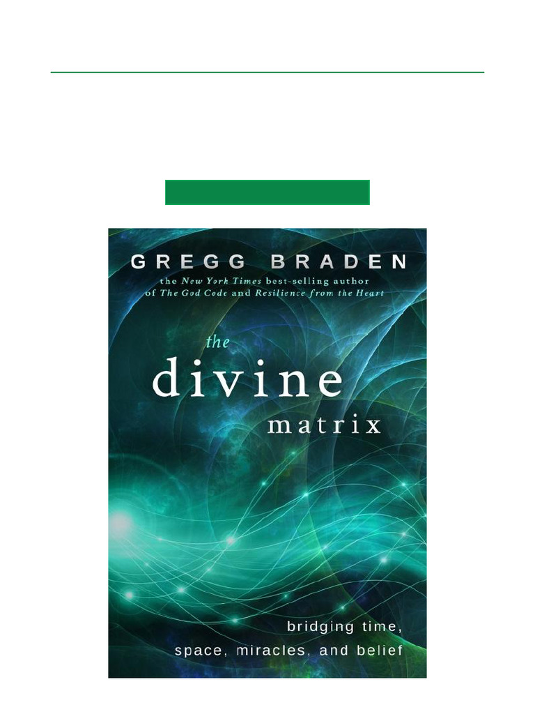 Hurry Download The Divine Matrix Bridging Time, Space, Miracles, and ...