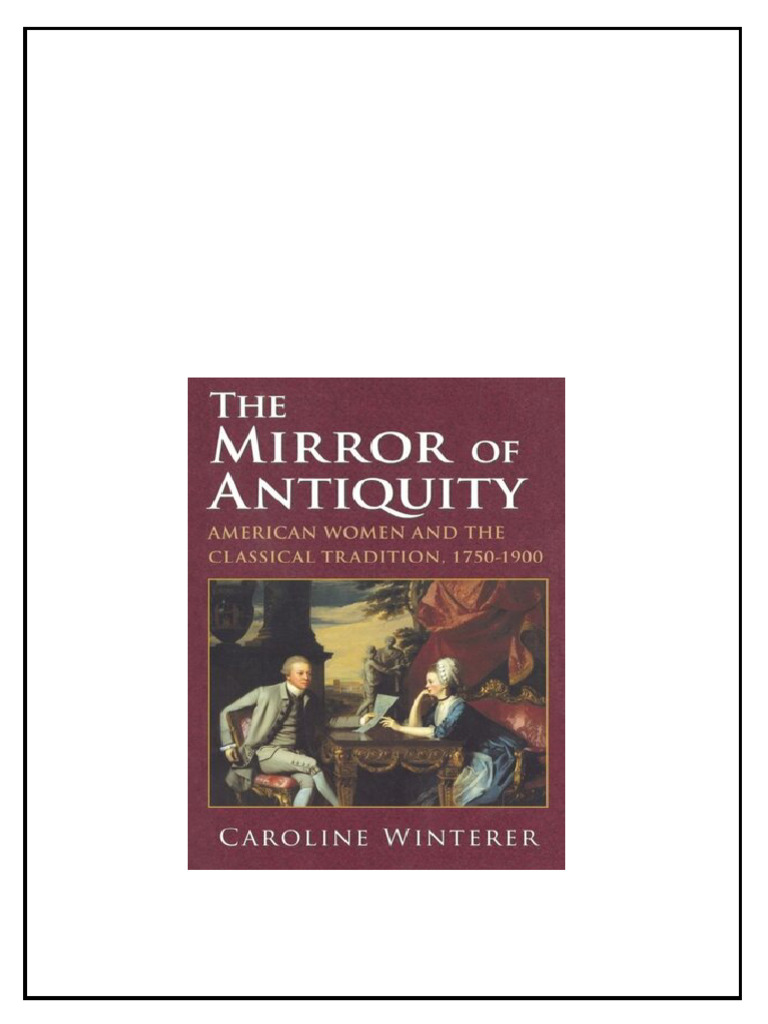 The Mirror Of Antiquity American Women And The Classical