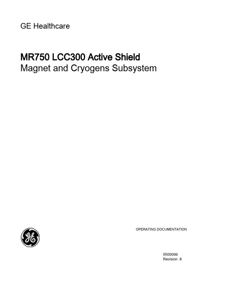 MR750 LCC300 Active Shield Magnet and Cryogens Subsystem: GE