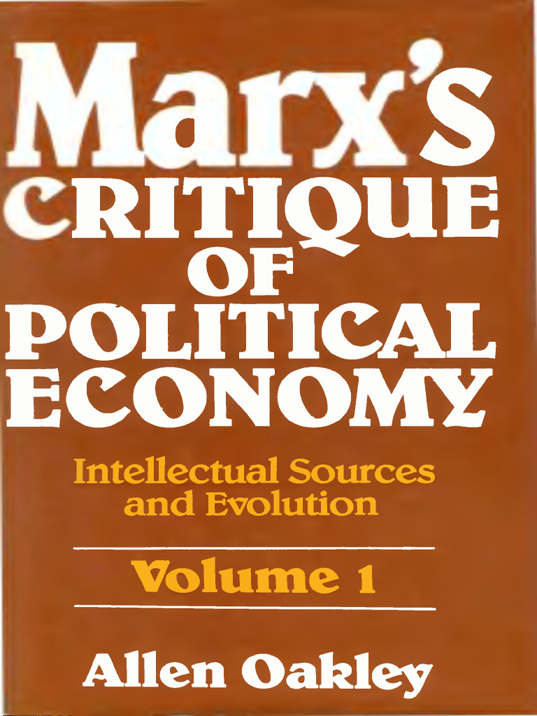 Allen Oakley - Marx's Critique of Political Economy - Intellectual Sources and Evolution, Volume ...