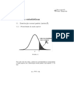 I Tabelas Estatísticas: I.1 Distribuição Normal Padrão (Tabela Z)