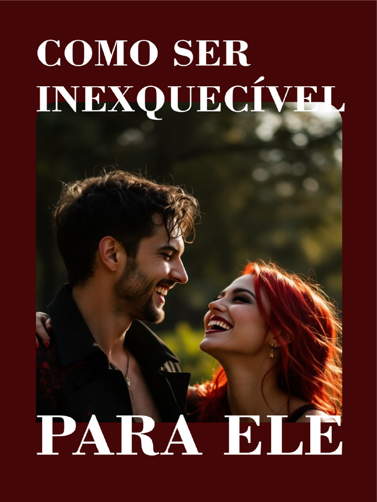 Como ser inesquecível para um homem | PDF | Amor | Tempo
