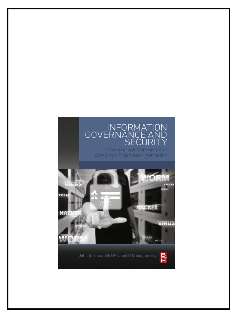 Information Governance And Security Protecting And Managing Your ...
