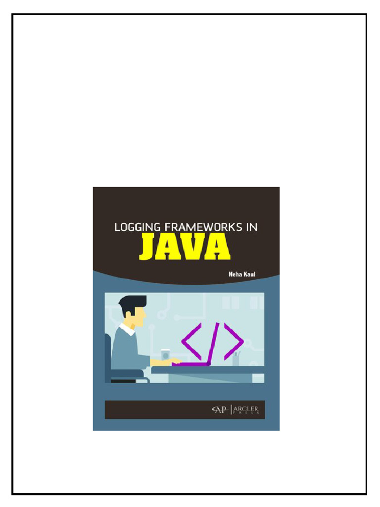 Logging Frameworks In Java 1st Edition Neha Kaul download | PDF ...