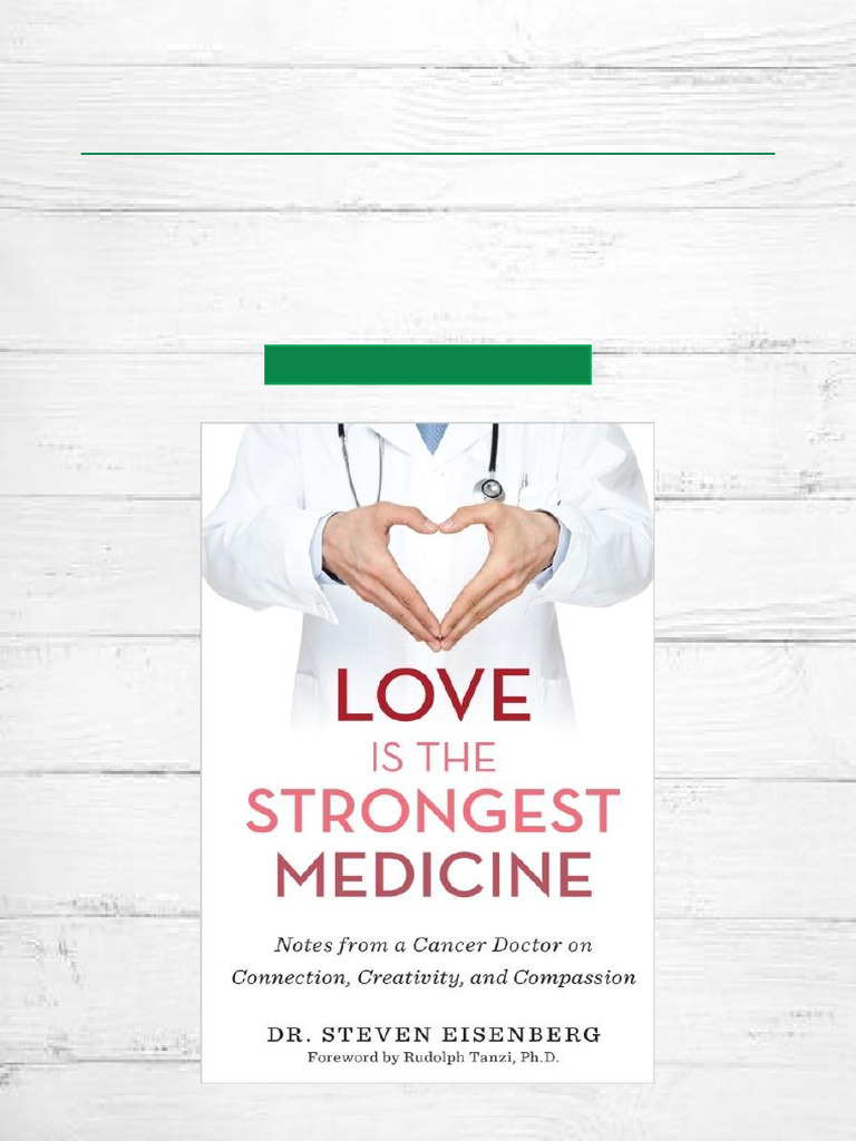 (PDF Ebook) Love Is The Strongest Medicine Notes From A Cancer Doctor ...