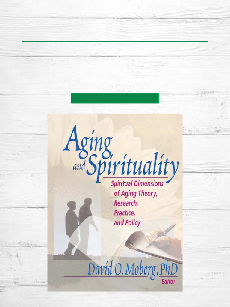 Hot Pick Aging and Spirituality Spiritual Dimensions of Aging Theory ...