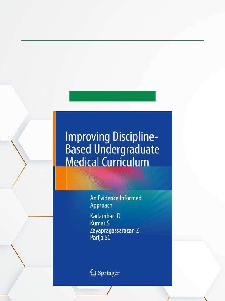 Improving Discipline Based Undergraduate Medical Curriculum An Evidence ...