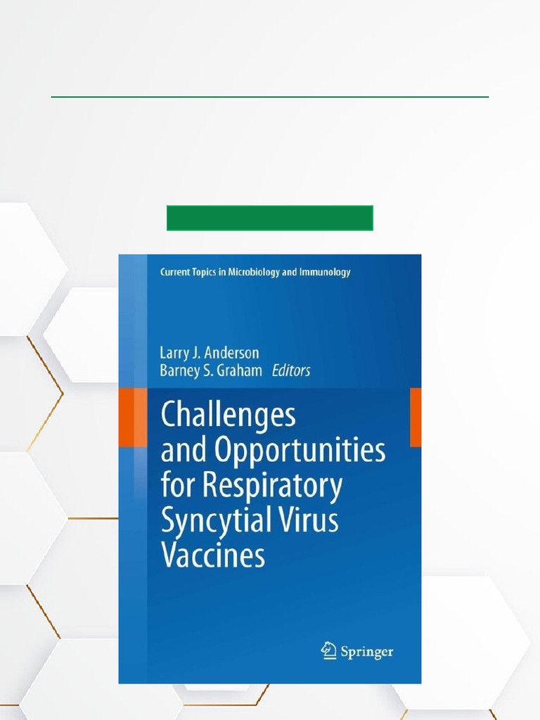 Challenges and Opportunities For Respiratory Syncytial Virus Vaccines ...