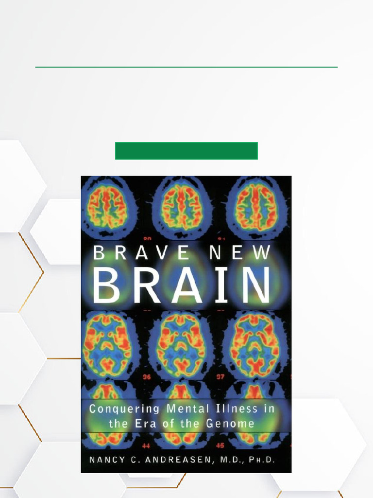 Brave New Brain Conquering Mental Illness in The Era of The Genome ...