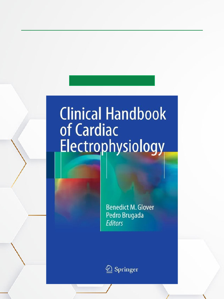 Clinical Handbook of Cardiac Electrophysiology [ペーパーバック] Glover， Benedict M.; Brugada， Pedro Clinical Handbook of Cardiac Electrophysiology | PDF | Internal