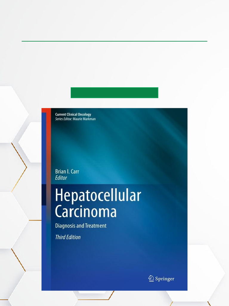 Hepatocellular Carcinoma Diagnosis and Treatment - 3rd Edition High ...