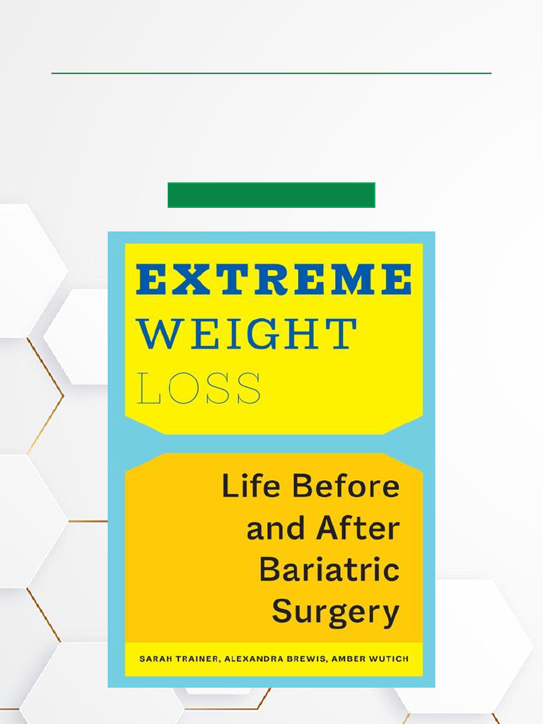 Extreme Weight Loss Life Before and After Bariatric Surgery Full Book ...