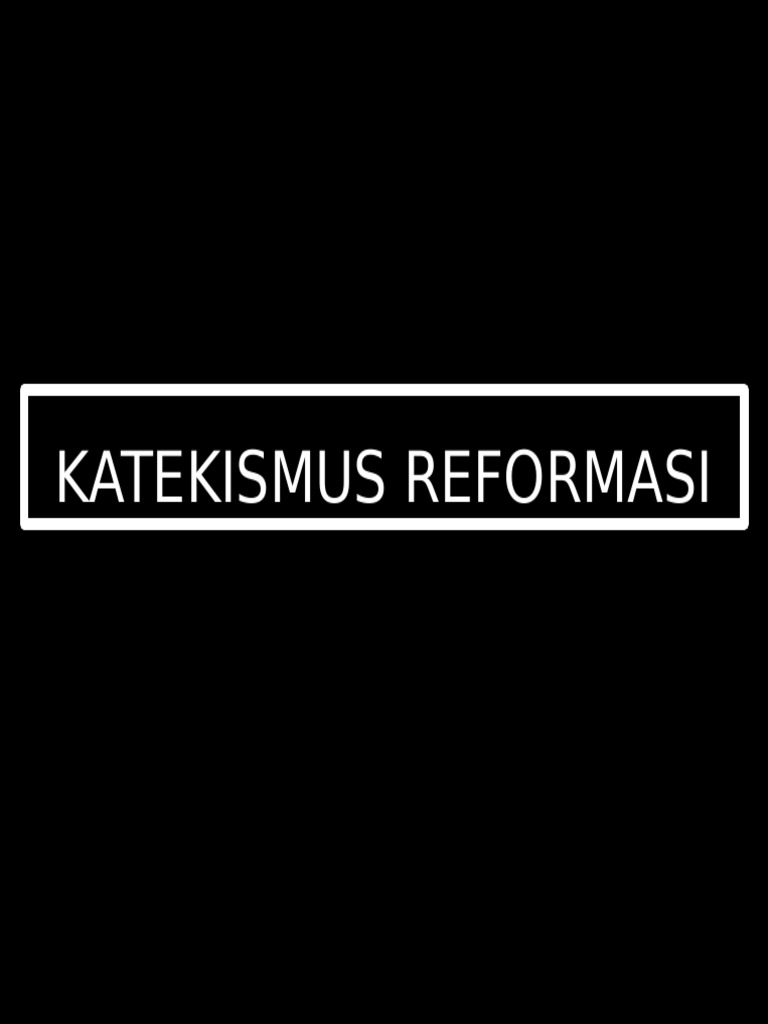 Katekismus Reformasi & Kredoi Rasuli 11 Agustus | PDF