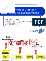 Activity Based Costing: A Tool To Aid Decision Making: UAA - ACCT 202 Principles of Managerial Accounting Dr. Fred Barbee