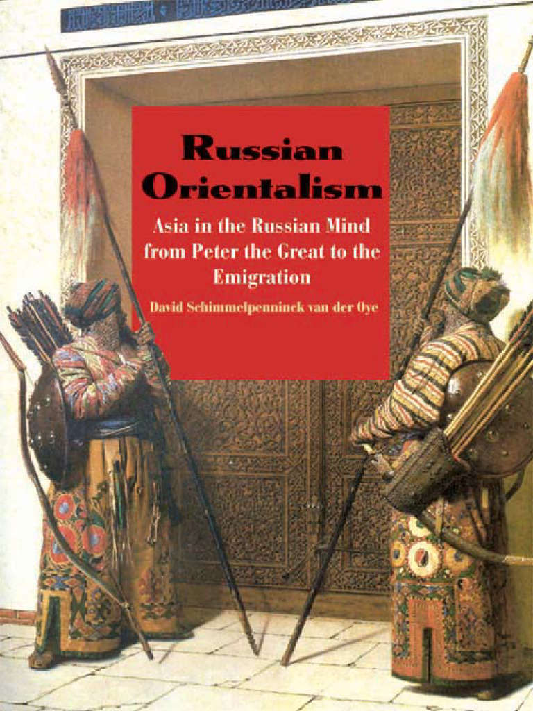 David Schimmelpenninck Van Der Oye Russian Orientalism - Asia in The ...