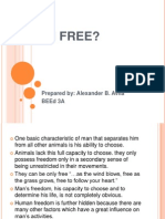 Is Man Free?: Prepared By: Alexander B. Avila Beed 3A