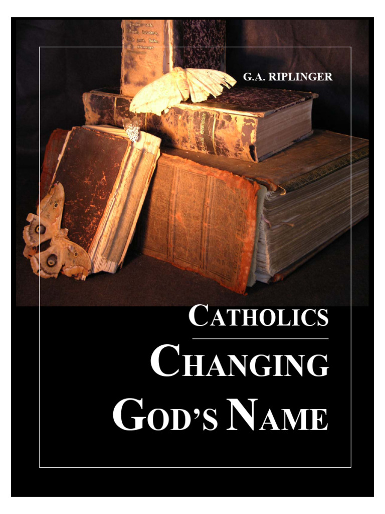 Catholics Changing Gods Name | PDF | Bible | King James Version